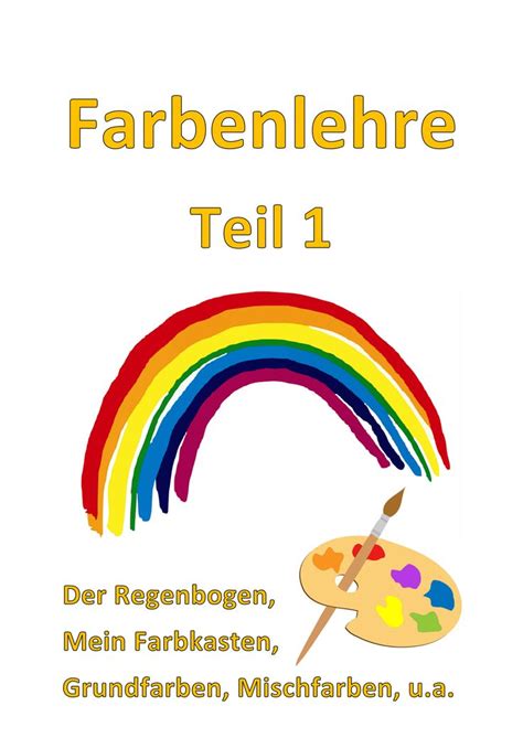 Farbenlehre Teil 1 Grundfarben Mischfarben Farbkasten Farben Lehre