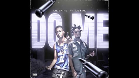 Lil Snipe X Ds Foe Do Me Official Audio Youtube Music