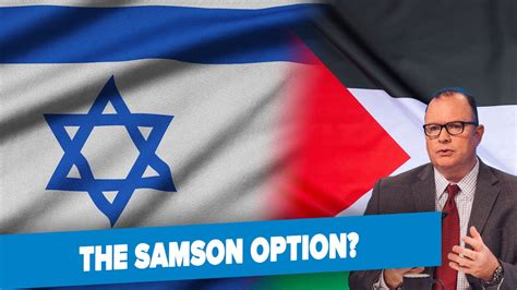 10172023 Will Israel Use The Samson Option 2023 Endtime