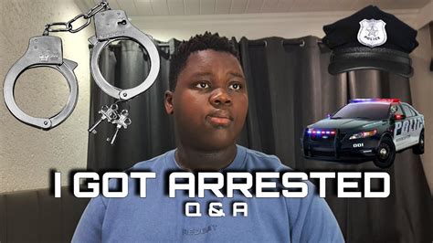 Q And A I Got Arrested Youtube