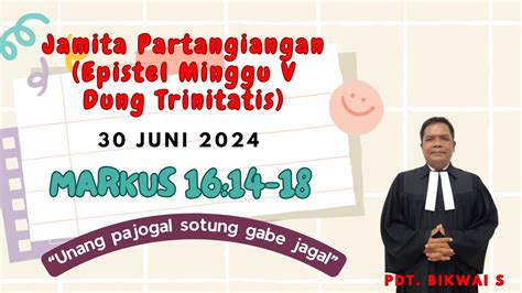 JAMITA PARTANGIANGAN Epistel Minggu V Dung Trinitatis 30 JUNI 2024