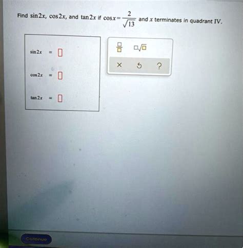 Solvedfind Sin 2x Cos2x And Tan 2x If Cosx And X Terminates 13 In Quadrant V Dd Sin 2x X