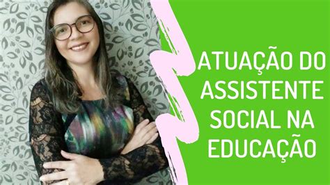 Atuação do Assistente Social na Educação YouTube