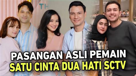 PASANGAN ASLI PEMAIN SINETRON SATU CINTA DUA HATI SCTV YouTube