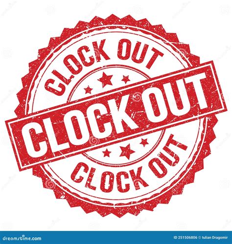 CLOCK OUT Text on Red Round Stamp Sign Stock Illustration - Illustration of button, words: 251506806