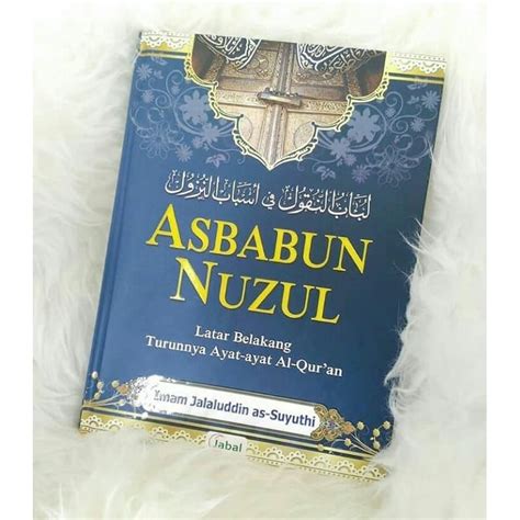 Jual Buku Kitab Asbabun Nuzul Latar Belakang Turunnya Ayat Ayat Al