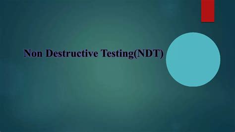 Non Destructive Testing Ndt Ppt Free Download