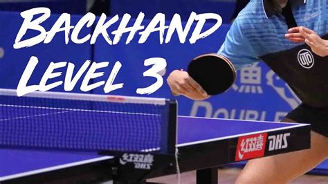 Backhand Level 3 Skills Table Tennis Tutorial YouTube