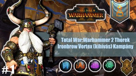 Total War Warhammer 2 Thorek Ironbrow Vortex kihívás Kampány 1 YouTube