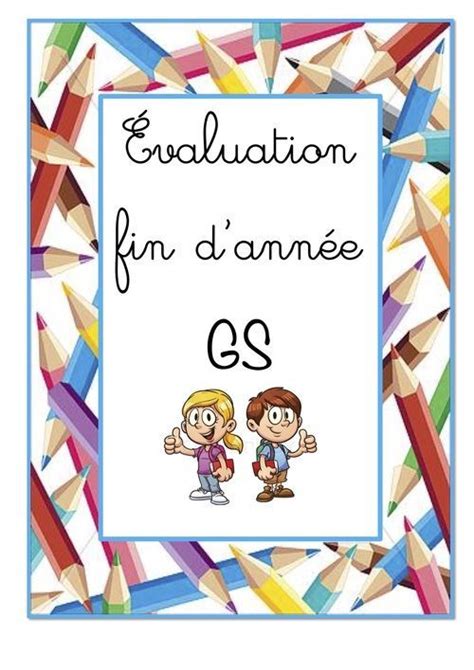 Evaluation fin d année GS La classe de luccia Evaluation maternelle