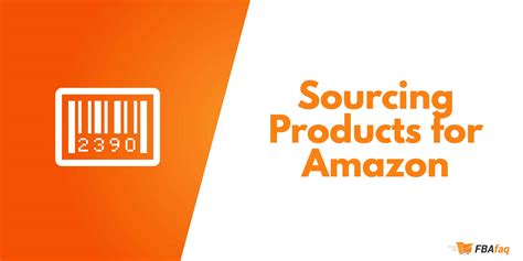 How To Source Products To Sell On Amazon Fbafaq