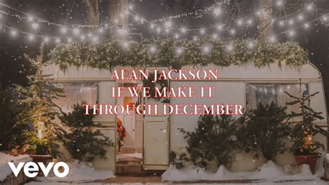 Alan Jackson If We Make It Through December Official Lyric Video