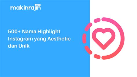 500 Nama Highlight Instagram Yang Aesthetic Dan Unik