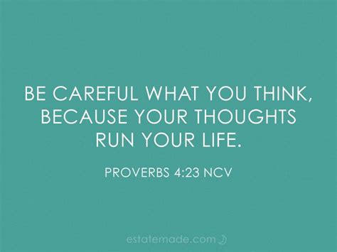 Be Careful What You Think Because Your Thoughts Run Your Life