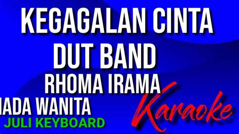 KEGAGALAN CINTA Rhoma Irama Karaoke Nada Wanita Lirik YouTube