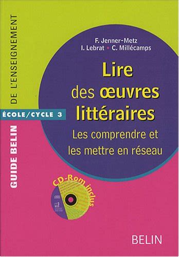 Lire Des Oeuvres Litt Raires Les Comprendre Et Les Mettre En R Seau