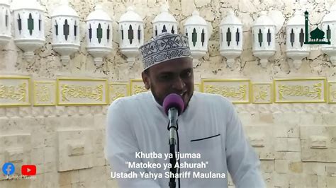 Khutba Ya Ijumaa L Matokeo Ya Ashura L Ustadh Yahya Shariff Maulana