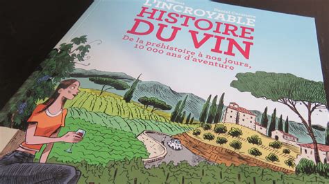 Lincroyable Histoire Du Vin D Couvrez Lhistoire Mondiale Du Vin