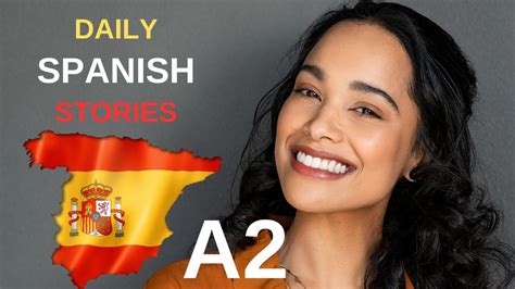 A2 Level Spanish Stories 5 A1 A2 B1 B2 C1 C2 Spanish Spanishlessons Learnspanish Youtube