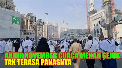 Kabar Cuaca Kota Makkah Diakhir November Youtube