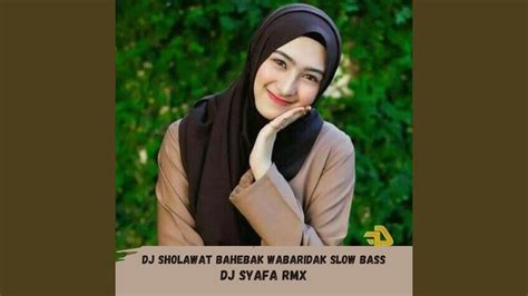 Dj Sholawat Bahebak Wabaridak Full Bass YouTube