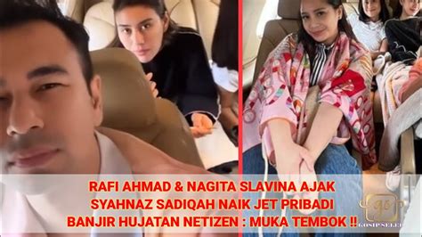 Raffi Ahmad Dan Nagita Slavina Ajak Syahnaz Sadiqah Naik Jet Pribadi