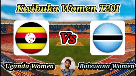 Uganda Women Vs Botswana Women Match Kwibuka Women T I Youtube