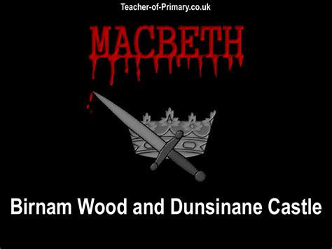 Macbeth - Lesson 19 - Birnam Wood and Dunsinane Castle PowerPoint ...