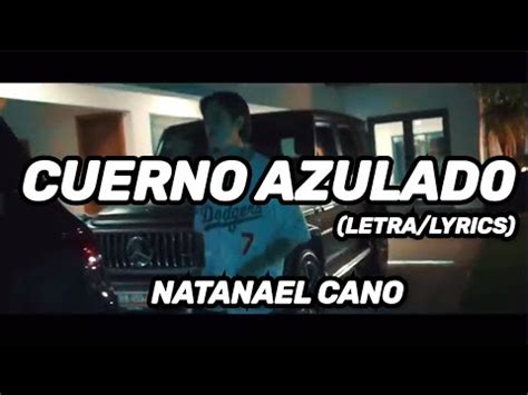 Cuerno Azulado Natanael Cano Letra Video Oficial Youtube