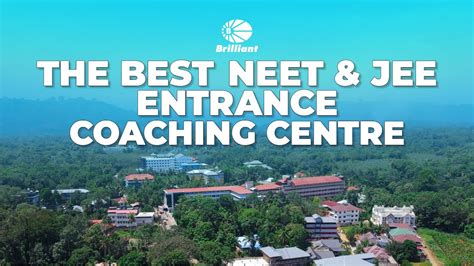 The Best NEET JEE Entrance Coaching Institute In Kerala Brilliant