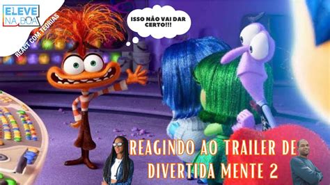 DIVERTIDAMENTE 2 INSIDE OUT 2 REAÇÃO AO TRAILER DA ANIMAÇÃO DA