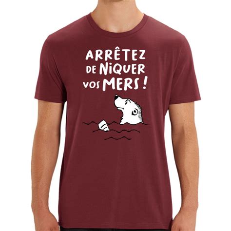 T Shirt Homme Coton Bio Arr Tez De Niquer Vos Mers