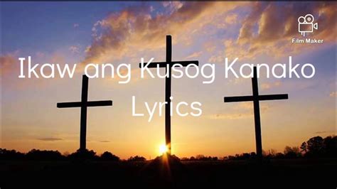 Ikaw Ang Kusog Lyrics Youtube