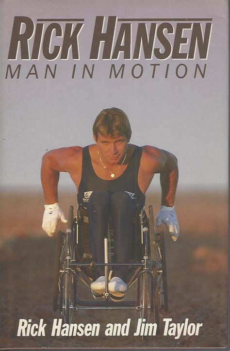 Rick Hansen ** Signed** Man in motion by Hansen, Rick: Very Good+ ...