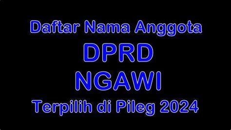 Daftar Nama Nama Anggota Dprd Kabupaten Ngawi Yang Terpilih Di Pileg