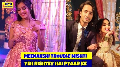 Yeh Rishtey Hai Pyaar Ke Meenakshi Trouble Mishti Televisi N