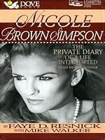 Nicole Brown Simpson: the Private Diary of a Life Interrupted by Faye D ...