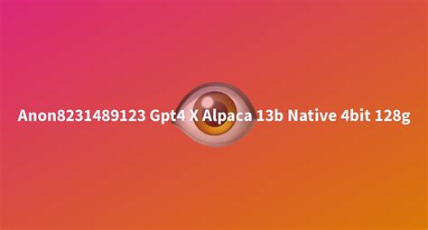 Anon8231489123 Gpt4 X Alpaca 13b Native 4bit 128g A Hugging Face