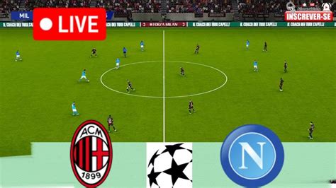 🔴live Ac Milan Vs Napoli Champions League Napoli Vs Ac Milan