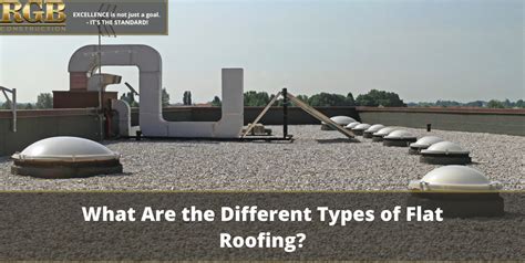 What Are The Different Types Of Flat Roofing RGB Construction