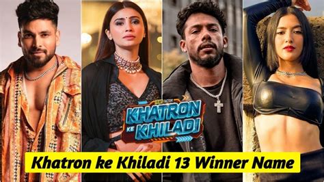 Khatron Ke Khiladi Season 13 Winner Name Khatron Ke Khiladi Season 13 Top 5 Finalists Name