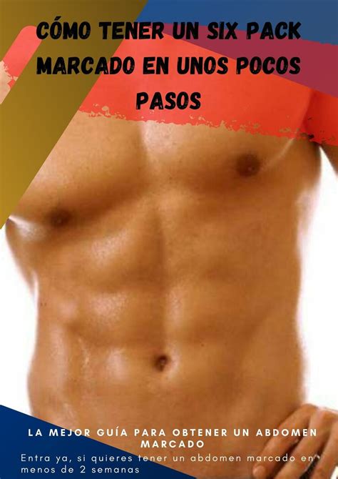 C Mo Tener Un Six Pack Abdomen Marcado En Unos Pocos Pasos Y De Forma