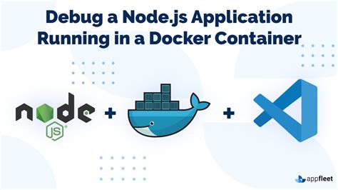 Debug A Node Js Application Running In A Docker Container