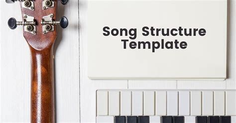 Unlock the Secret to Writing Hit Songs with a Song Structure Template