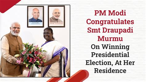 Pm Modi Congratulates Smt Draupadi Murmu On Winning Presidential