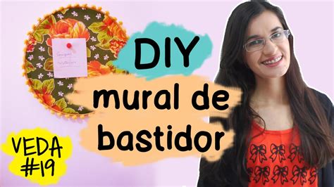 Diy Decor Como Fazer Mural Bastidor Veda Customizando