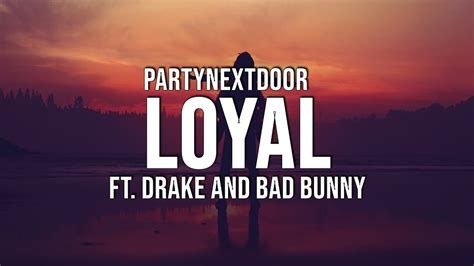 PARTYNEXTDOOR Ft Drake Bad Bunny Loyal Remix Letra Lyrics YouTube