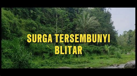 PBB 14 WISATA SUNGAI SURGA SURGA BLITAR TOUR BLITAR PODCAST