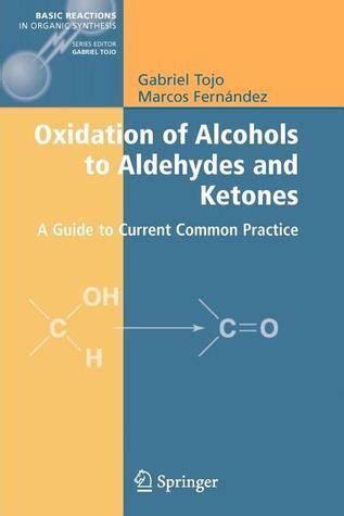 Oxidation Of Alcohols To Aldehydes And Ketones A Guide To Current