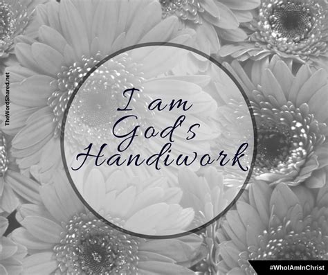 I Am God S Workmanship The Word Shared